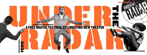 Post image for New York Theater: UNDER THE RADAR FESTIVAL 2021 (Public)