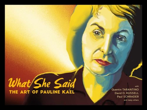 Post image for Film Review: WHAT SHE SAID: THE ART OF PAULINE KAEL (directed by Rob Garver)