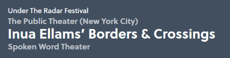 Post image for Theater Review: BORDERS AND CROSSINGS (Public Theater’s Under the Radar)