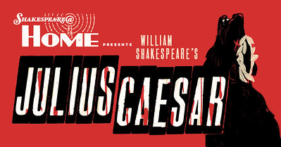 Post image for Theater: JULIUS CAESAR (Shakespeare@ Home)