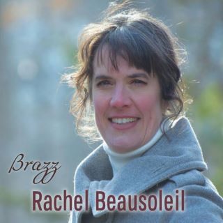 Post image for Album Review: BRAZZ (Rachel Beausoleil)