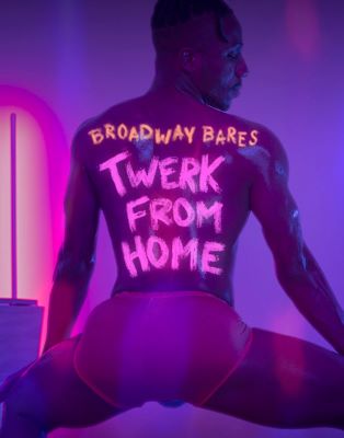 Post image for Virtual Broadway: BROADWAY BARES: TWERK FROM HOME