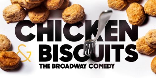 Post image for Broadway Closing: CHICKEN & BISCUITS (Circle in the Square)