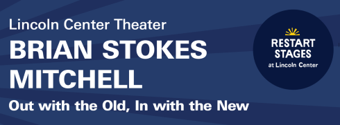 Post image for Concert / Cabaret: OUT WITH THE OLD, IN WITH THE NEW (Brian Stokes Mitchell, presented by Lincoln Center Theater)
