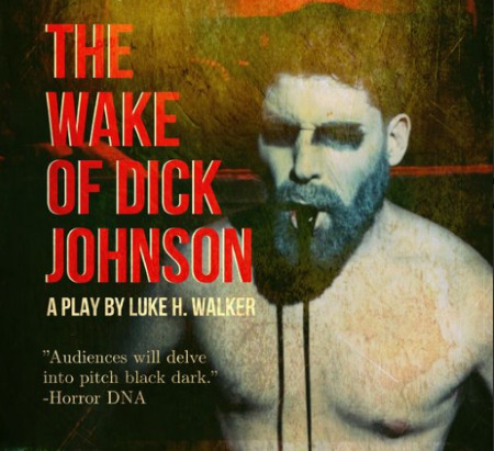 Post image for Theater Opening: THE WAKE OF DICK JOHNSON (Hollywood Fringe Festival)