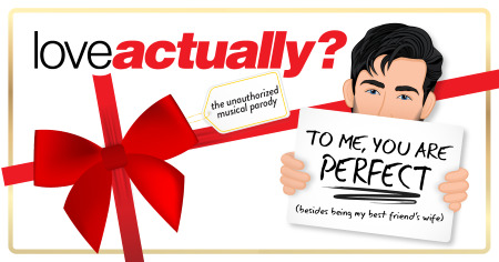 Post image for Off-Broadway Opening: LOVE ACTUALLY? THE UNAUTHORIZED MUSICAL PARODY (Jerry Orbach Theater at The Theater Center)