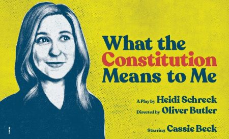 Post image for Theater Review: WHAT THE CONSTITUTION MEANS TO ME (National Tour)