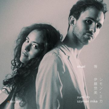Post image for Album Review: EKUAL (Yumi Ito & Szymon Mika)
