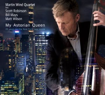 Post image for Jazz Album Preview: My Astorian Queen (Martin Wind Quartet)