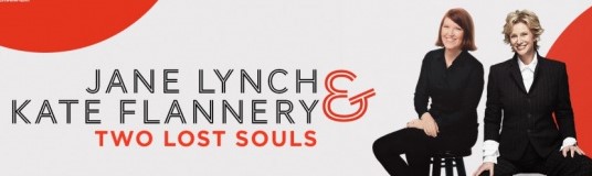 Post image for Cabaret Opening: TWO LOST SOULS (Jane Lynch & Kate Flannery)