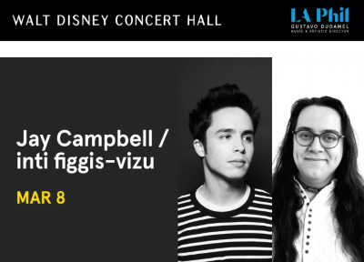Post image for Music Review: JAY CAMPBELL + INTI FIGGIS-VIZUETA (LA Phil New Music Group at Disney Hall)