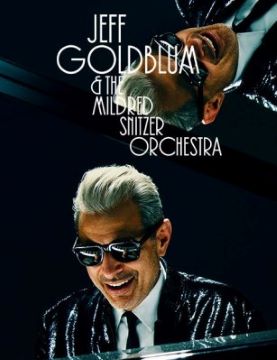 Post image for Music Review: JEFF GOLDBLUM & THE MILDRED SCHNITZER ORCHESTRA (Disney Hall)