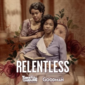 Post image for Theater Review: RELENTLESS (Goodman Theatre, Chicago)