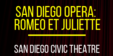Post image for Opera Review: ROMÉO & JULIETTE (San Diego Opera)