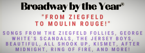 Post image for Theater Review: BROADWAY BY THE YEAR: “FROM ZIEGFELD TO MOULIN ROUGE!” (The Town Hall)