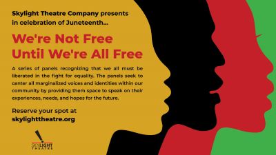 Post image for Streaming Theater: WE’RE NOT FREE UNTIL WE’RE ALL FREE (Skylight)