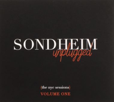 Post image for Album Recommendation: SONDHEIM UNPLUGGED: “THE NYC SESSIONS – VOLUME ONE”