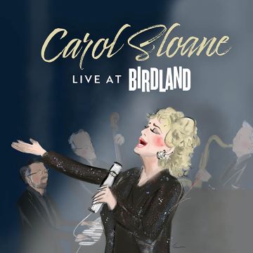 Post image for Album Review and Recommendation: CAROL SLOANE: LIVE AT BIRDLAND (Club 44 Records)