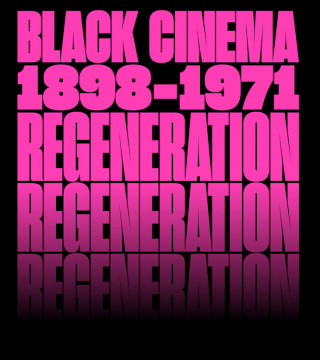 Post image for Film / Art: REGENERATION: BLACK CINEMA 1898–1971 (Academy Museum of Motion Pictures)