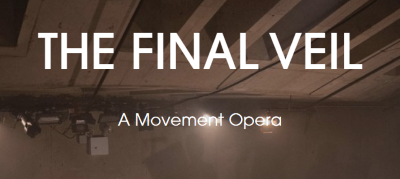 Post image for Off-Broadway/Dance/Opera: THE FINAL VEIL (the cell theatre)