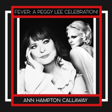 Post image for Highly Recommended Album: FEVER: A PEGGY LEE CELEBRATION! (Ann Hampton Callaway)