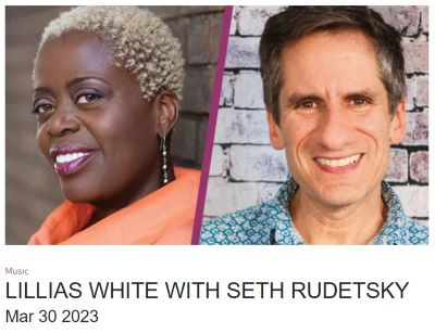 Post image for Highly Recommended Cabaret: LILLIAS WHITE WITH SETH RUDETSKY (The Wallis in Beverly Hills)