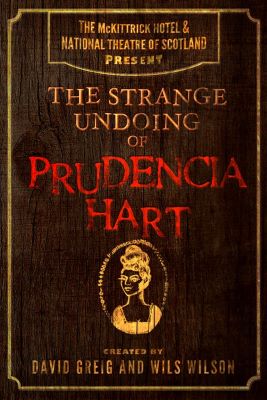 Post image for Off-Broadway Review: THE STRANGE UNDOING OF PRUDENCIA HART (The Club Car at McKittrick Hotel)