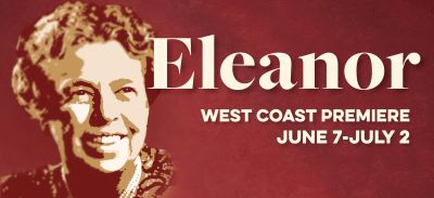 Post image for Recommended Theater Preview: ELEANOR (North Coast Repertory Theatre in Solana Beach)