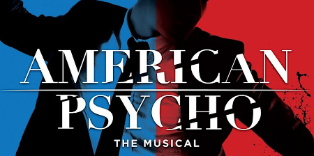 Post image for Recommended Theater: AMERICAN PSYCHO: THE MUSICAL (Chicago Premiere at The Chopin Theatre)