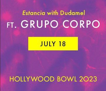 Post image for Dance Review: ESTANCIA WITH DUDAMEL (LA Phil and Grupo Corpo at The Hollywood Bowl)