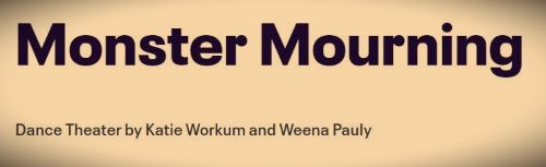 Post image for Dance Review: MONSTER MOURNING (Weena Pauly and Katie Workum at Kestrel’s in Brooklyn)