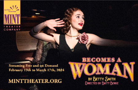 Post image for Highly Recommended Off-Broadway: BECOMES A WOMAN (Streaming Free from Mint Theater Feb 19-March17, 2024)