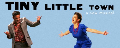 Post image for Theater Review: TINY LITTLE TOWN: A NEW MUSICAL (Theatre Movement Bazaar at Broadwater Theater)