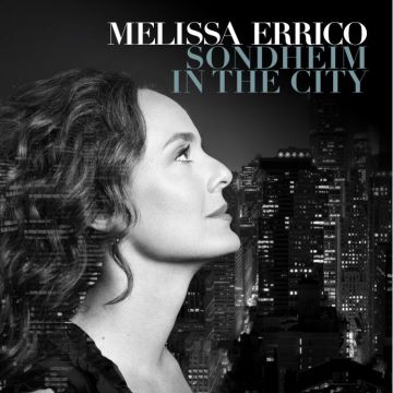 Post image for Highly Recommended Album: SONDHEIM IN THE CITY (Melissa Errico on Concord Theatricals)