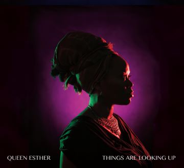 Post image for Highly Recommended Album and New York/L.A. Appearances: THINGS ARE LOOKING UP (Queen Esther)