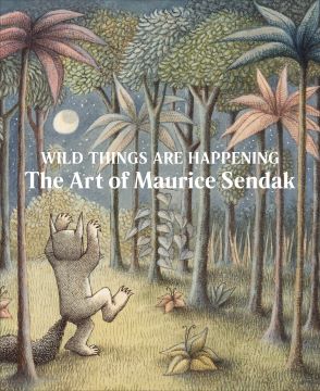 Post image for Art Review: WILD THINGS ARE HAPPENING: THE ART OF MAURICE SENDAK (International Tour at Skirball Center)