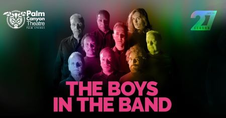 Post image for Theater Review: THE BOYS IN THE BAND (Palm Canyon Theatre in Palm Springs)