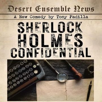 Post image for Theater Review: SHERLOCK HOLMES CONFIDENTIAL (Desert Ensemble Theatre in Palm Springs)