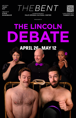Post image for Theater Interview: TERRY RAY (Writer Appearing in “The Lincoln Debate” by The Bent at Palm Springs Cultural Center)