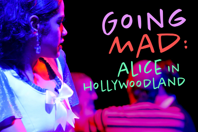 Post image for Theater Review: GOING MAD: ALICE IN HOLLYWOODLAND (Odyssey Theatre)
