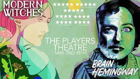 Post image for Off-Broadway Review: MODERN WITCHES and BRAIN HEMINGWAY (Players Theatre)