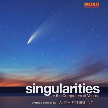Post image for Theater Review: SINGULARITIES OR THE COMPUTERS OF VENUS (World Premiere at Road Theatre)