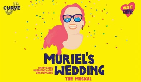 Post image for Theatre Opening: MURIEL’S WEDDING THE MUSICAL (UK Premiere at Curve Leicester)