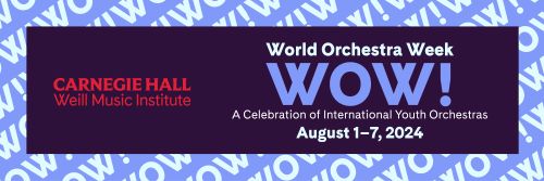 Post image for Highly Recommended Music: WORLD ORCHESTRA WEEK [WOW!] (Carnegie Hall)
