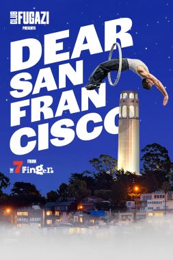 Post image for Theater Review: DEAR SAN FRANCISCO: A HIGH-FLYING LOVE STORY (The 7 Fingers at Club Fugazi)