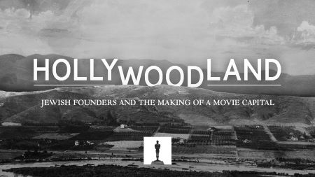 Post image for Exhibit Review: HOLLYWOODLAND: JEWISH FOUNDERS AND THE MAKING OF A MOVIE CAPITAL (Academy Museum of Motion Pictures)
