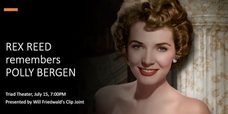 Post image for Recommended Event: CLIP JOINT: POLLY BERGEN (Rex Reed and Will Friedwald at The Triad)
