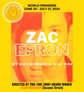 Post image for Theater Review: ZAC EFRON (Token Theatre at A Red Orchid)