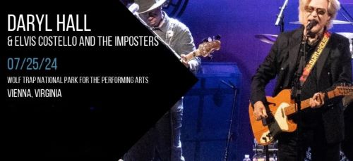 Post image for Concert Review: DARYL HALL & ELVIS COSTELLO AND THE IMPOSTERS (Wolf Trap)