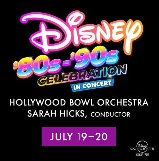 Post image for Concert Review: DISNEY ’80s-’90s CELEBRATION IN CONCERT (Hollywood Bowl)